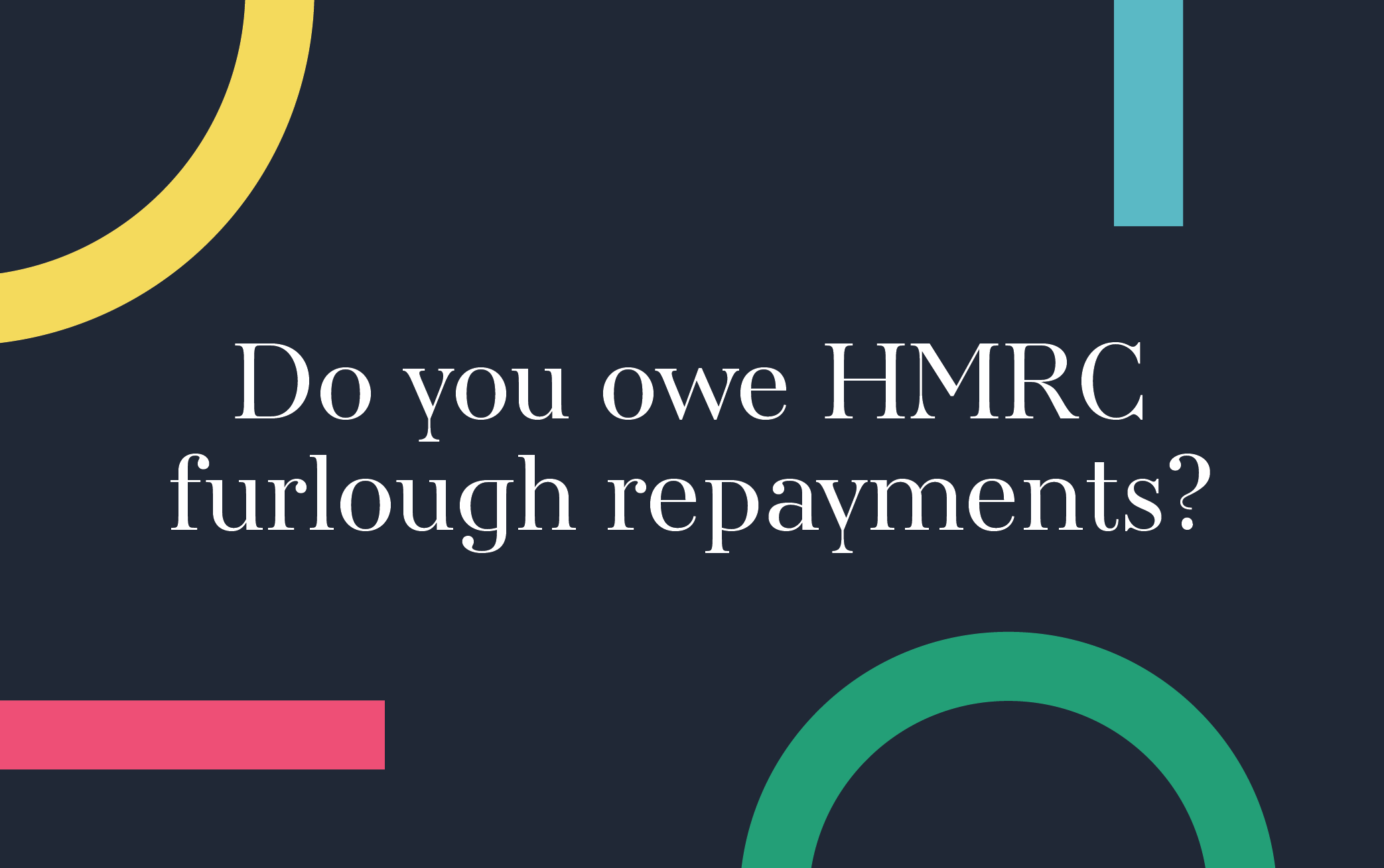 Do you owe HMRC furlough repayments