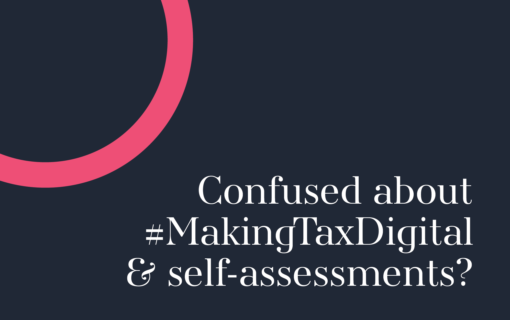 Confused about making tax digital & self-assessments
