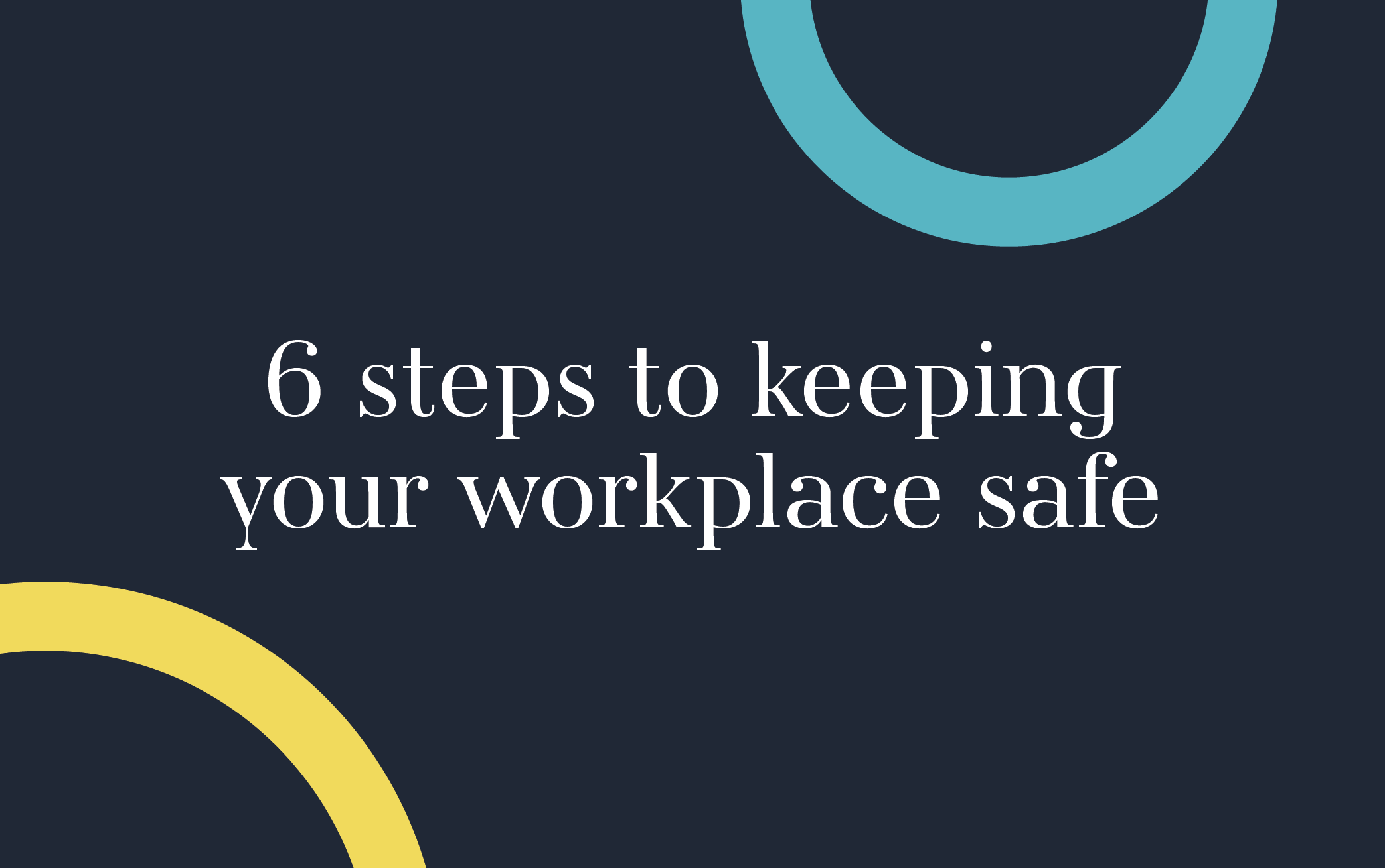 6 steps to keeping your workspace safe
