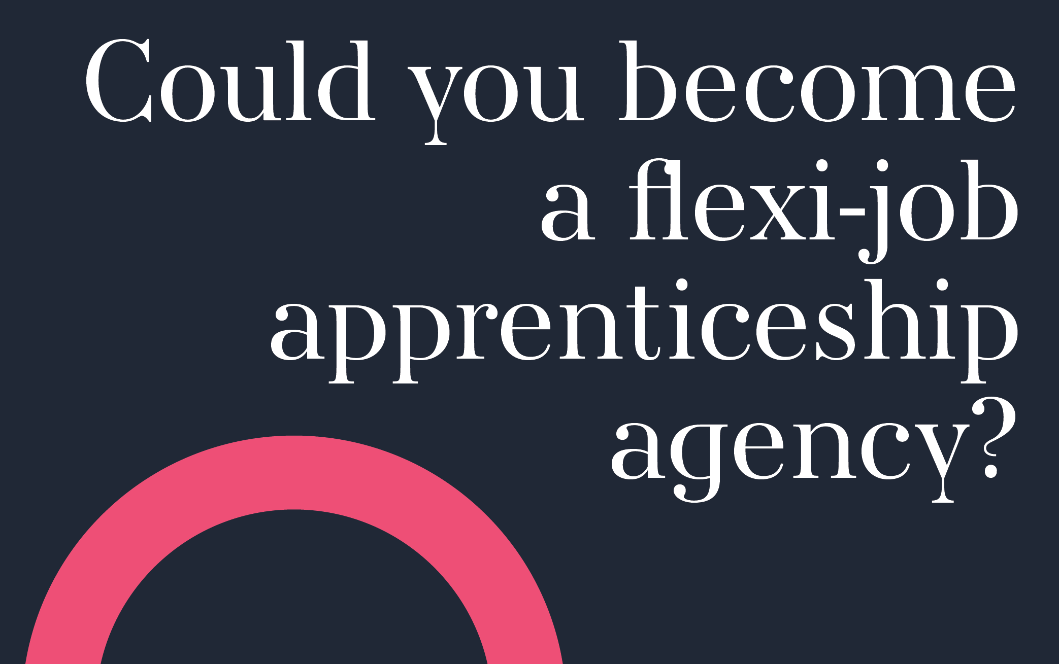 Could you become a flexi-job apprenticeship agency