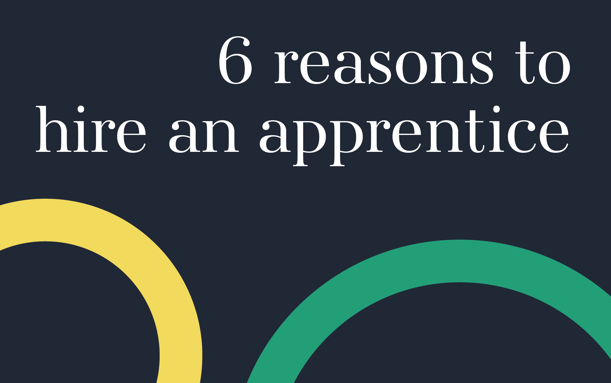 6 reasons to hire an apprentice