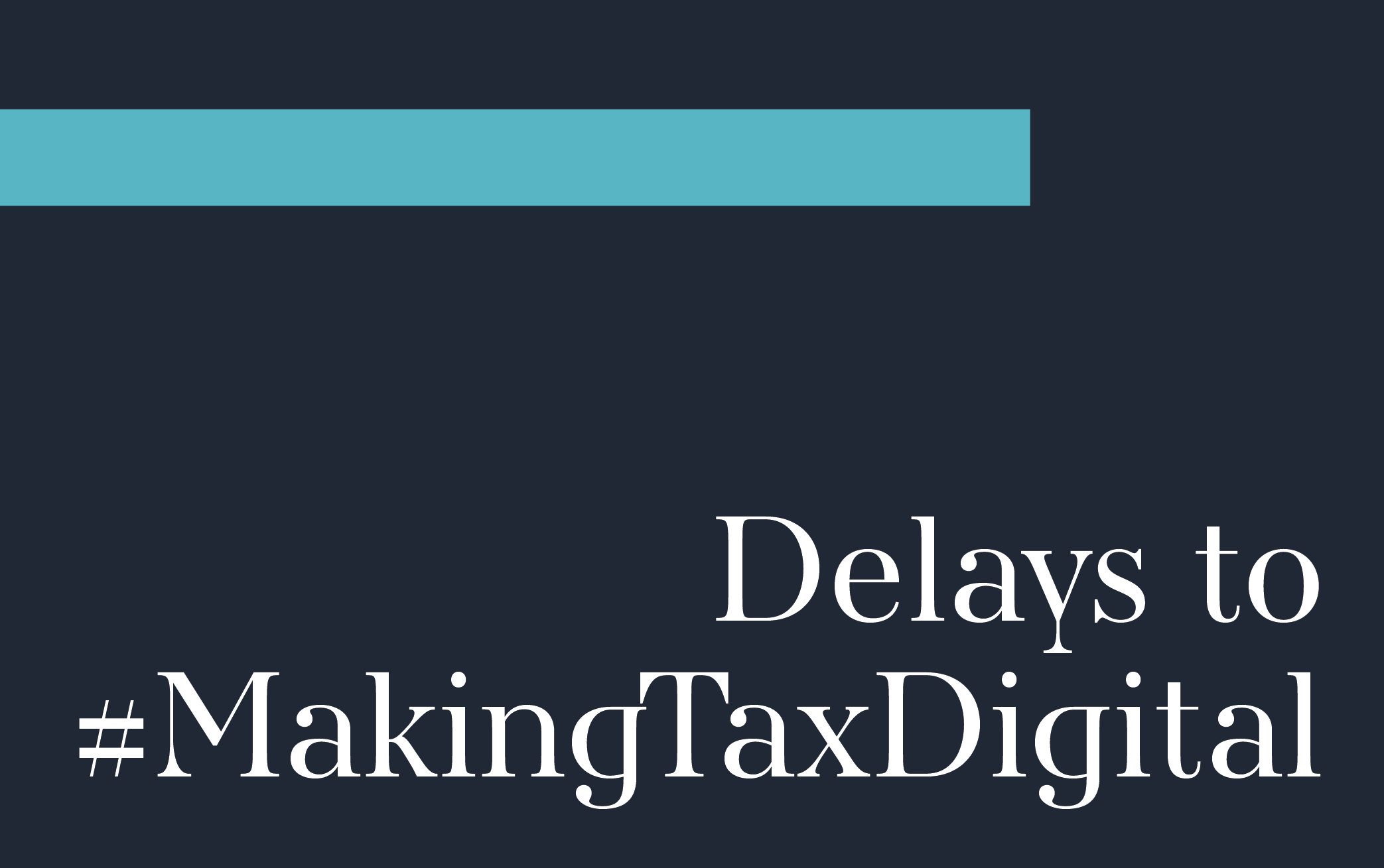 Delays to #makingtaxdigital