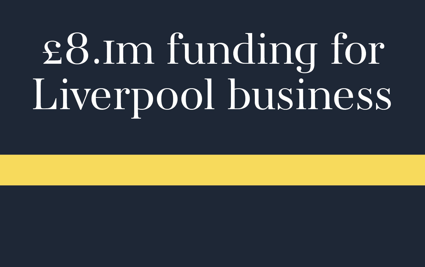£8.1m Funding For Liverpool Business