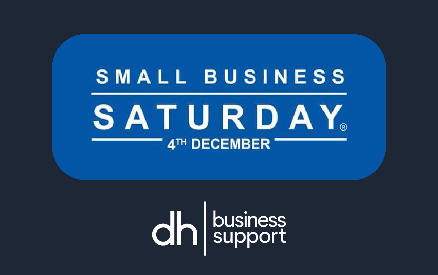 Small Business Saturday for DH Business Support on the 4th December