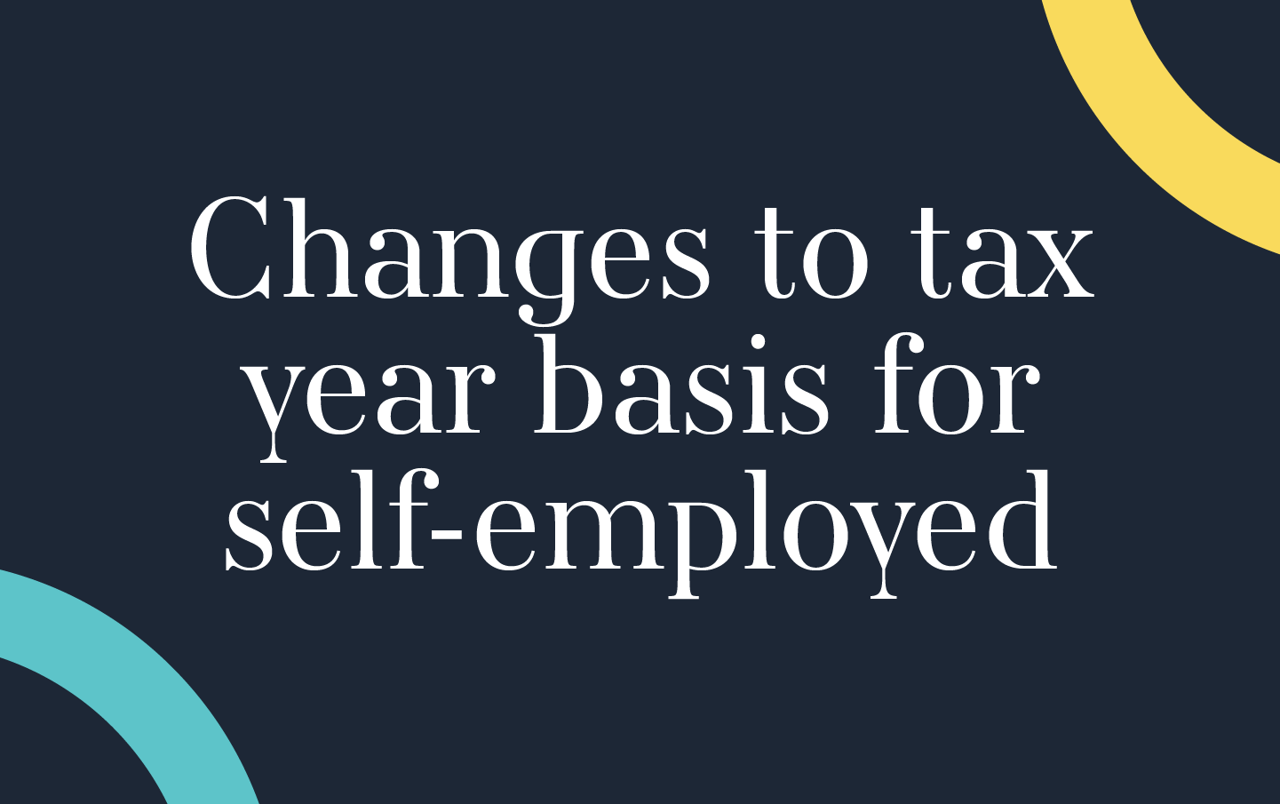 Changes to tax year basis for self-employed