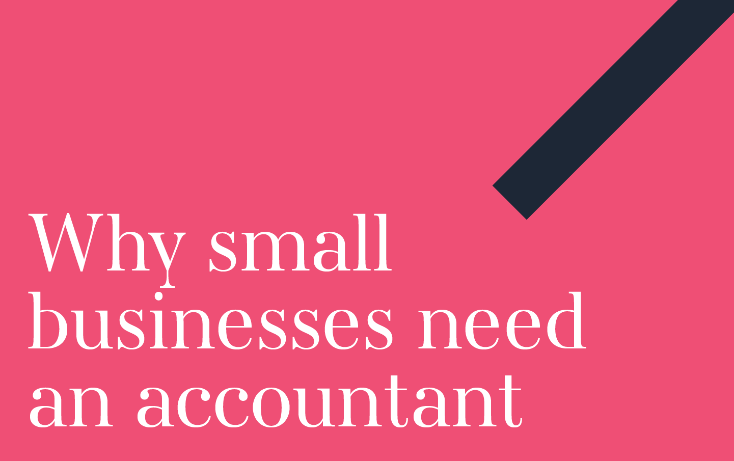 Why Small Businesses Need An Accountant