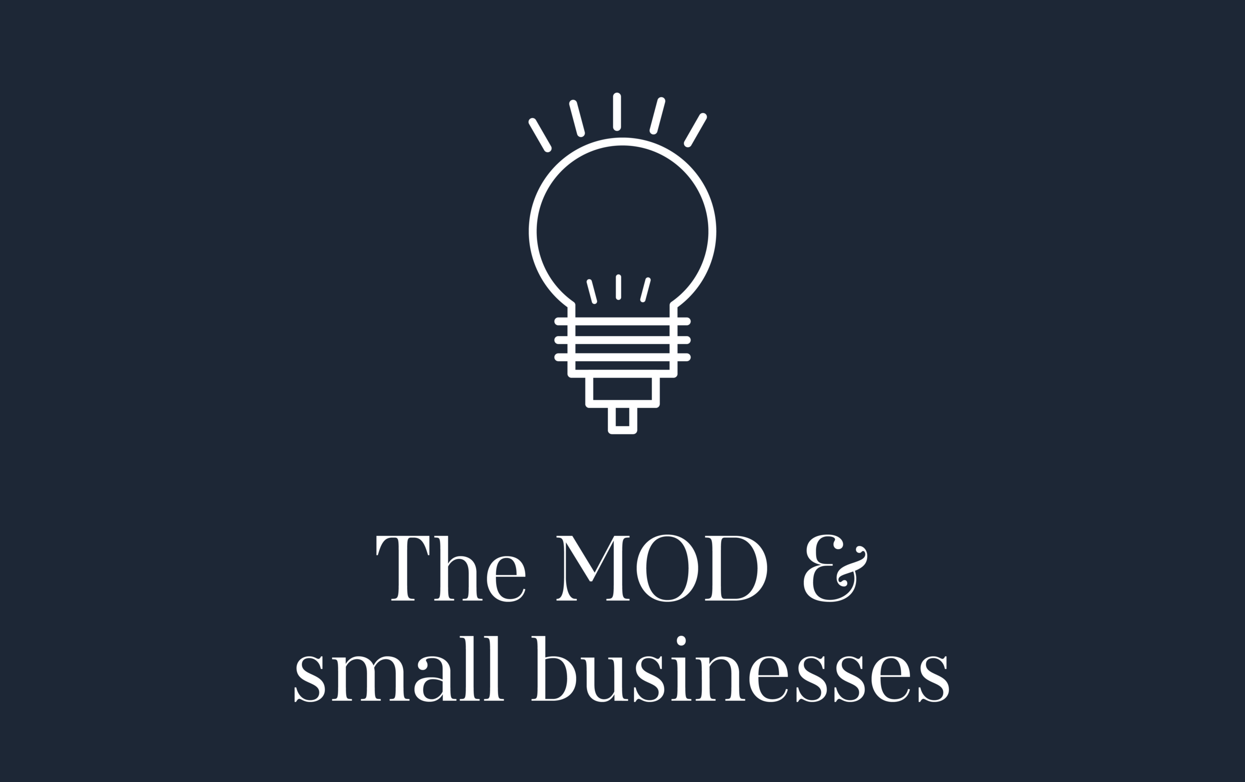 The MOD & Small Businesses