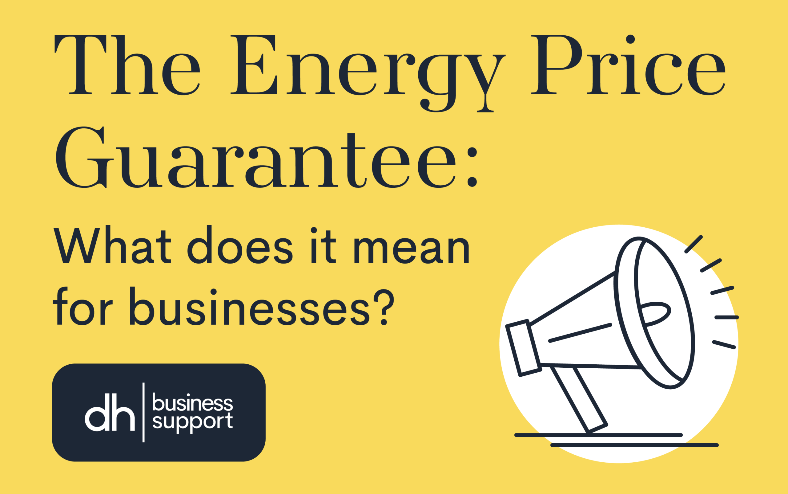 The Energy Price Guarantee: What does it mean for businesses?
