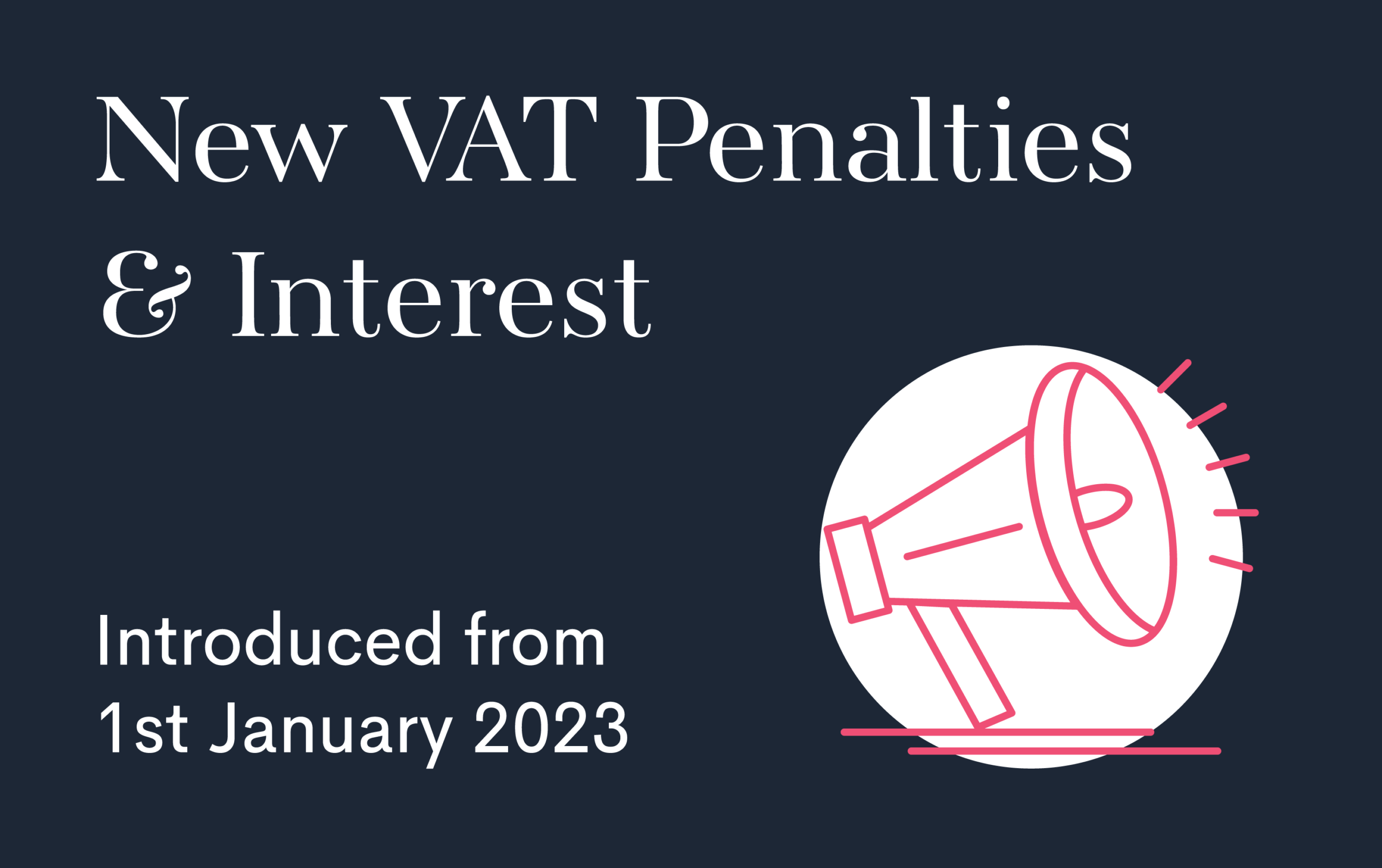 New VAT Penalties and Interest introducted from 1st January 2023