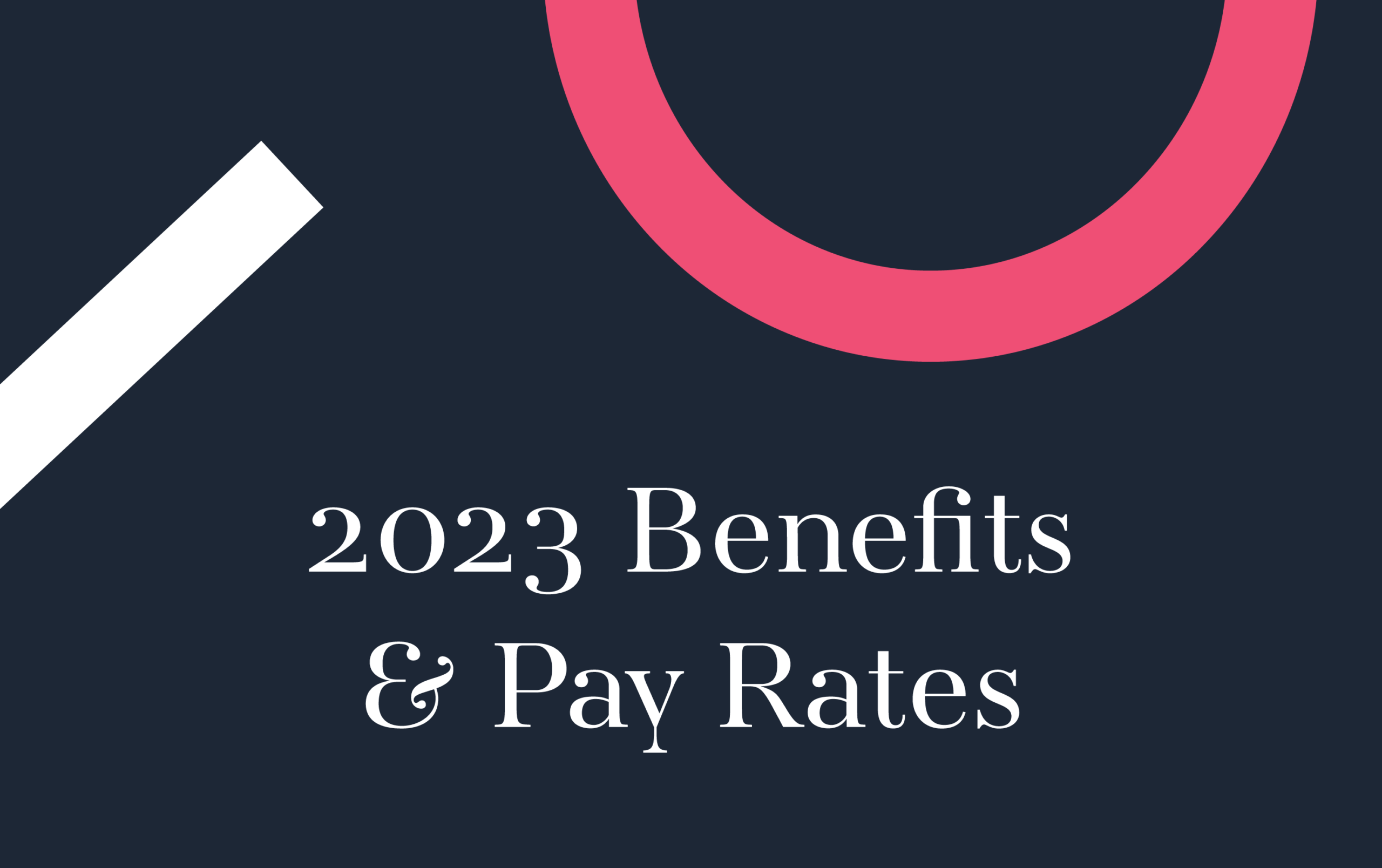 2023 Benefits and Pay Rates